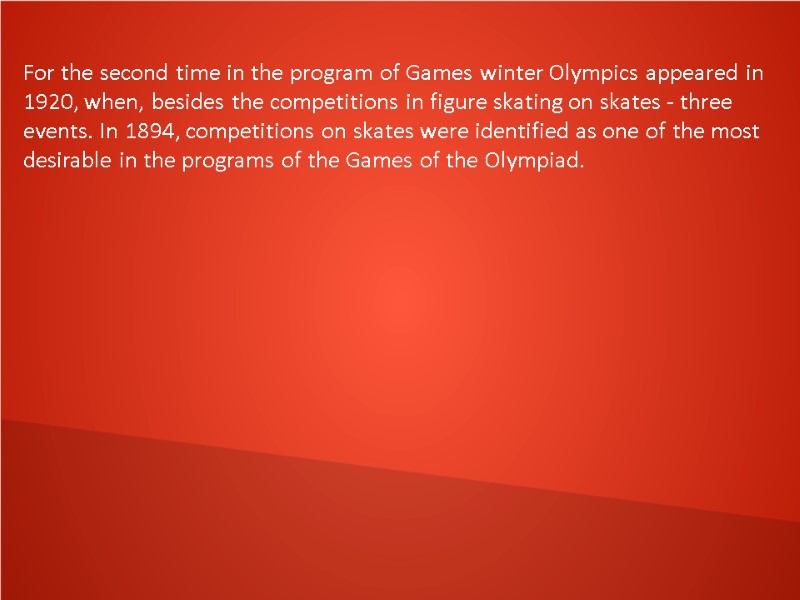 For the second time in the program of Games winter Olympics appeared in 1920,